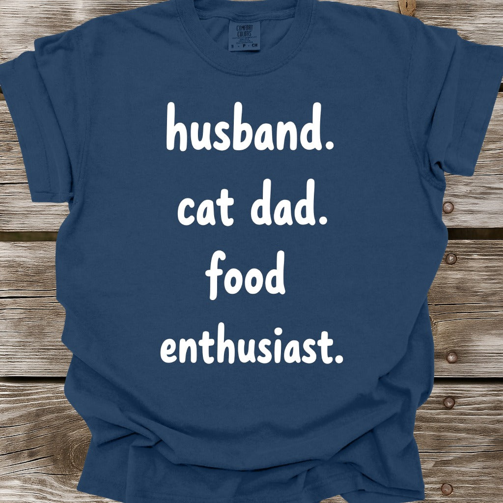 Husband, Cat Dad, Food Enthusiast T-Shirt