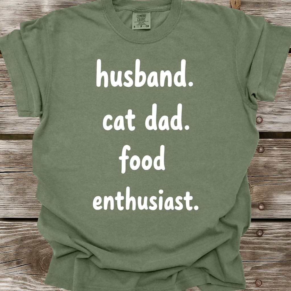 Husband, Cat Dad, Food Enthusiast T-Shirt