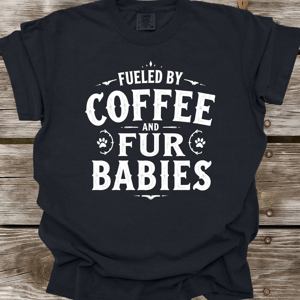 Fueled By Coffee And Fur Babies T-Shirt