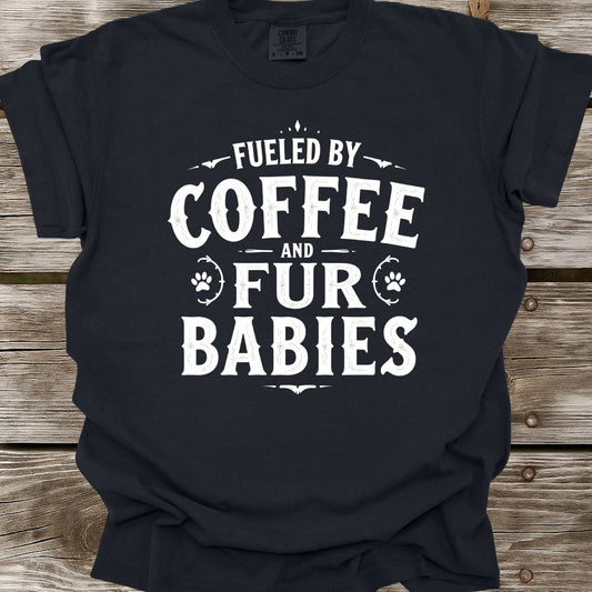 Fueled By Coffee And Fur Babies T-Shirt