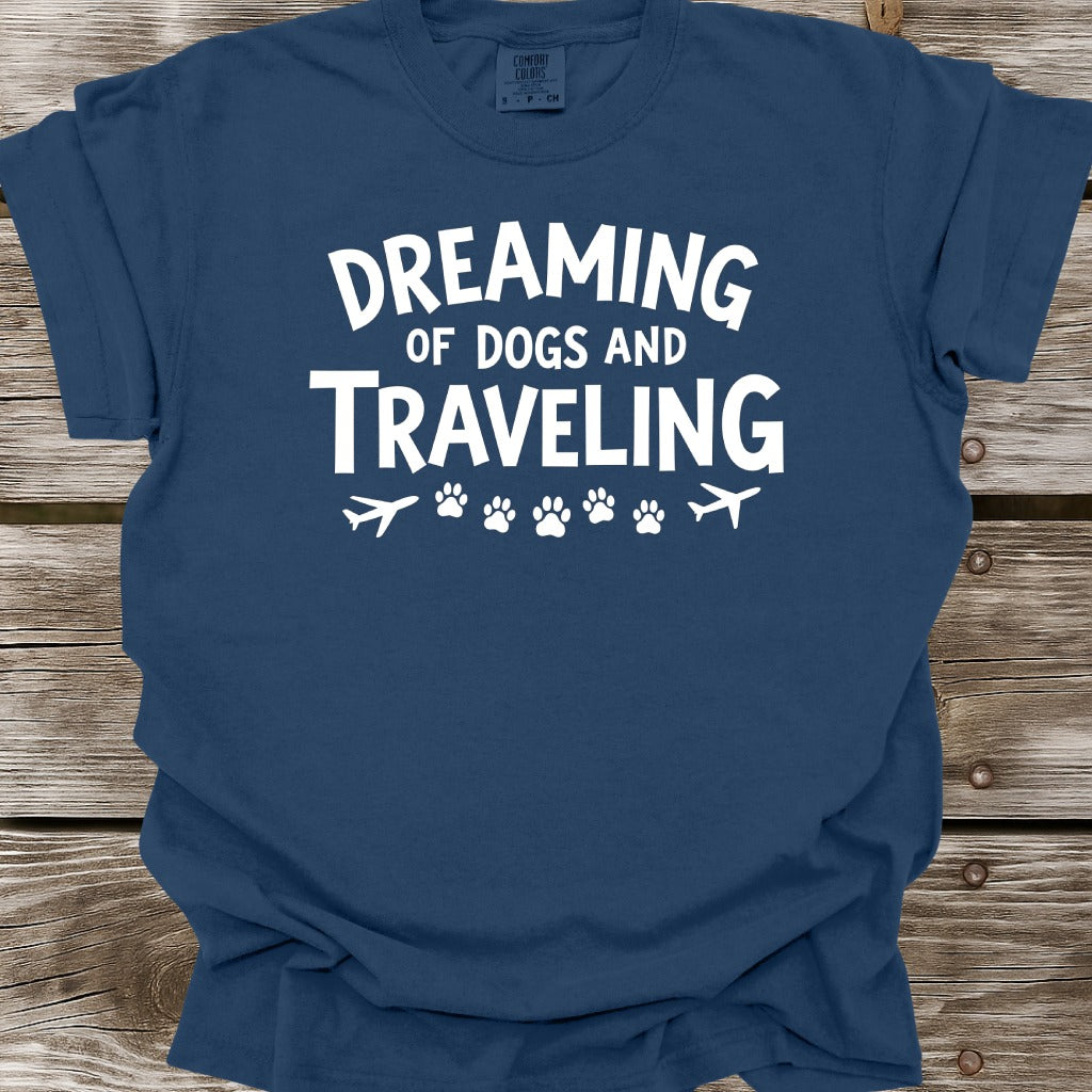 Dreaming Of Dogs And Traveling T-Shirt