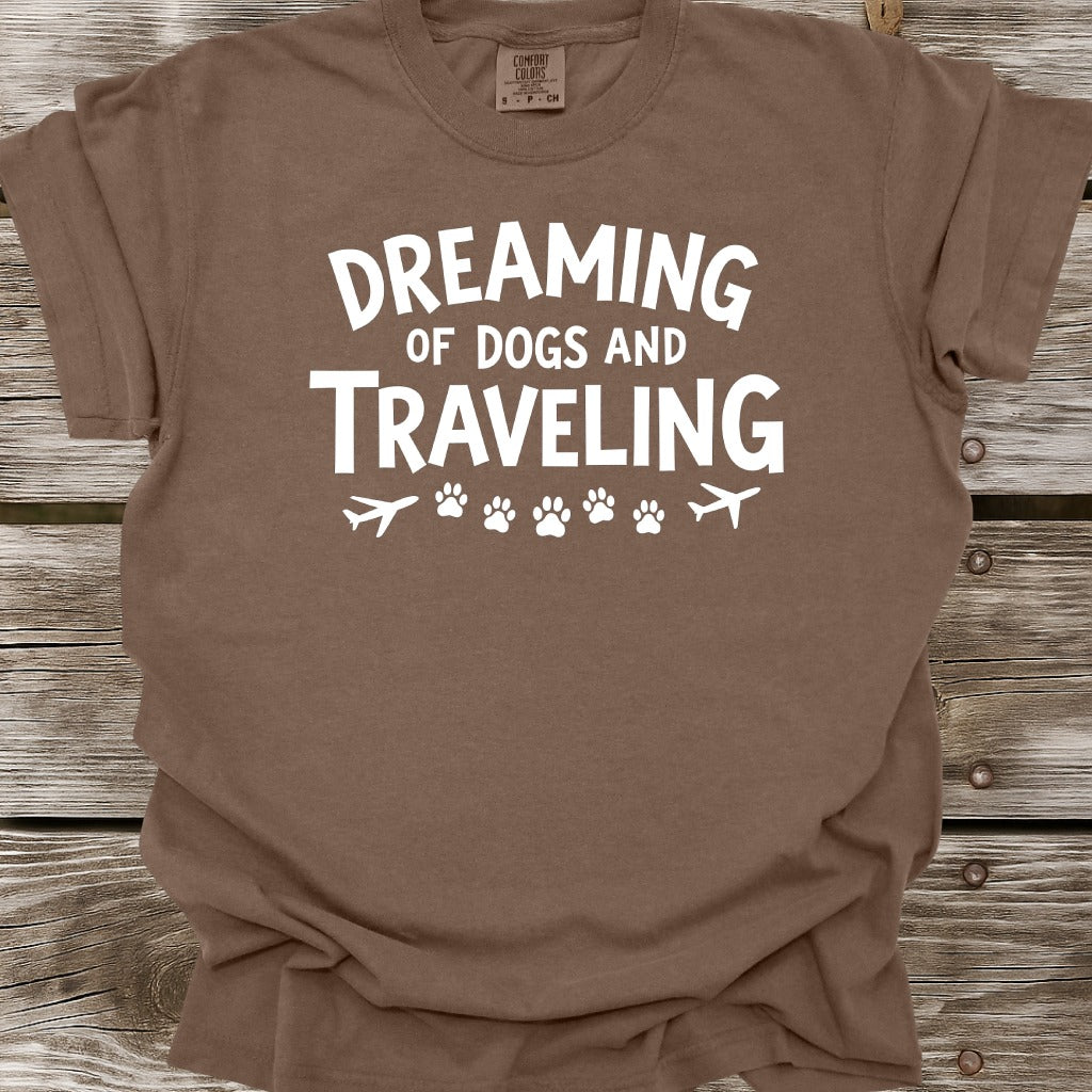 Dreaming Of Dogs And Traveling T-Shirt