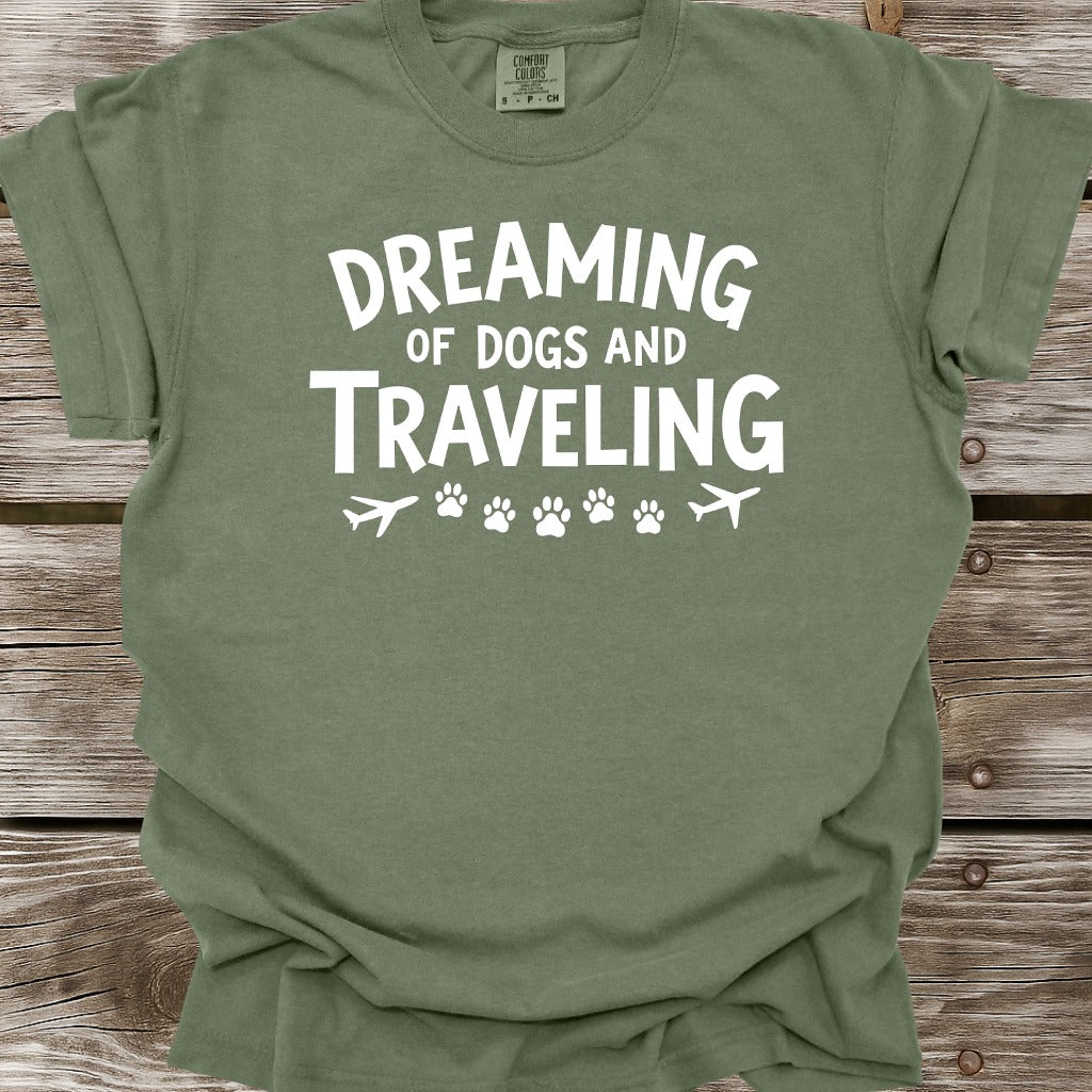 Dreaming Of Dogs And Traveling T-Shirt