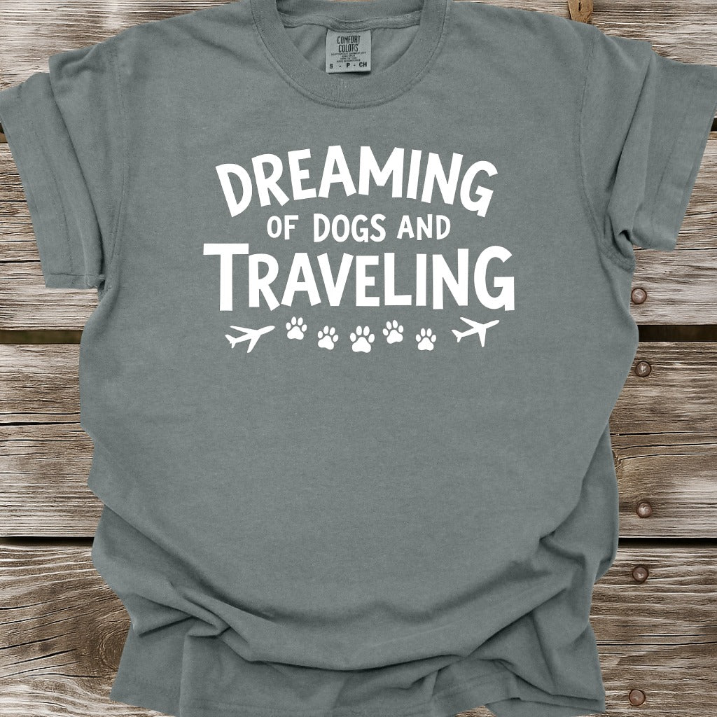 Dreaming Of Dogs And Traveling T-Shirt