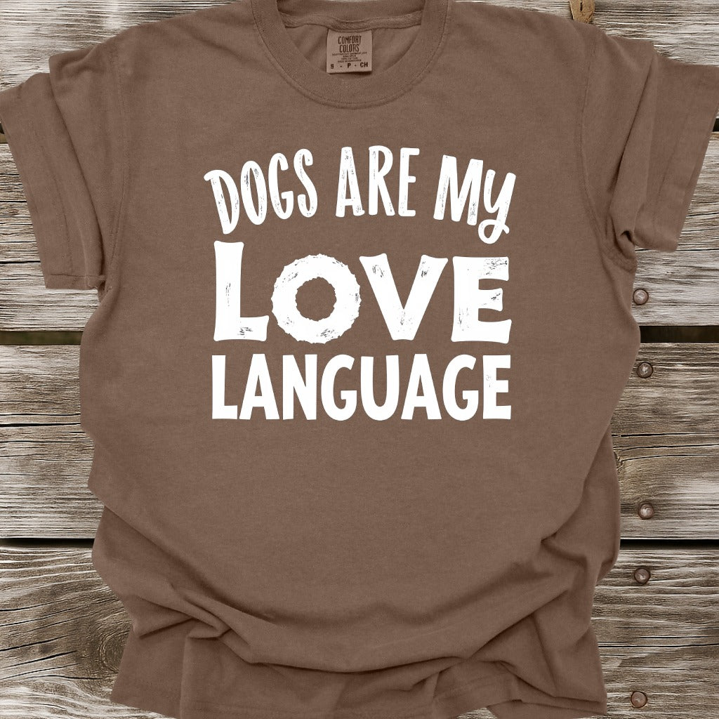 Dogs Are My Love Language T-Shirt