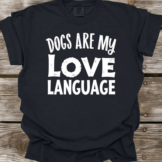 Dogs Are My Love Language T-Shirt