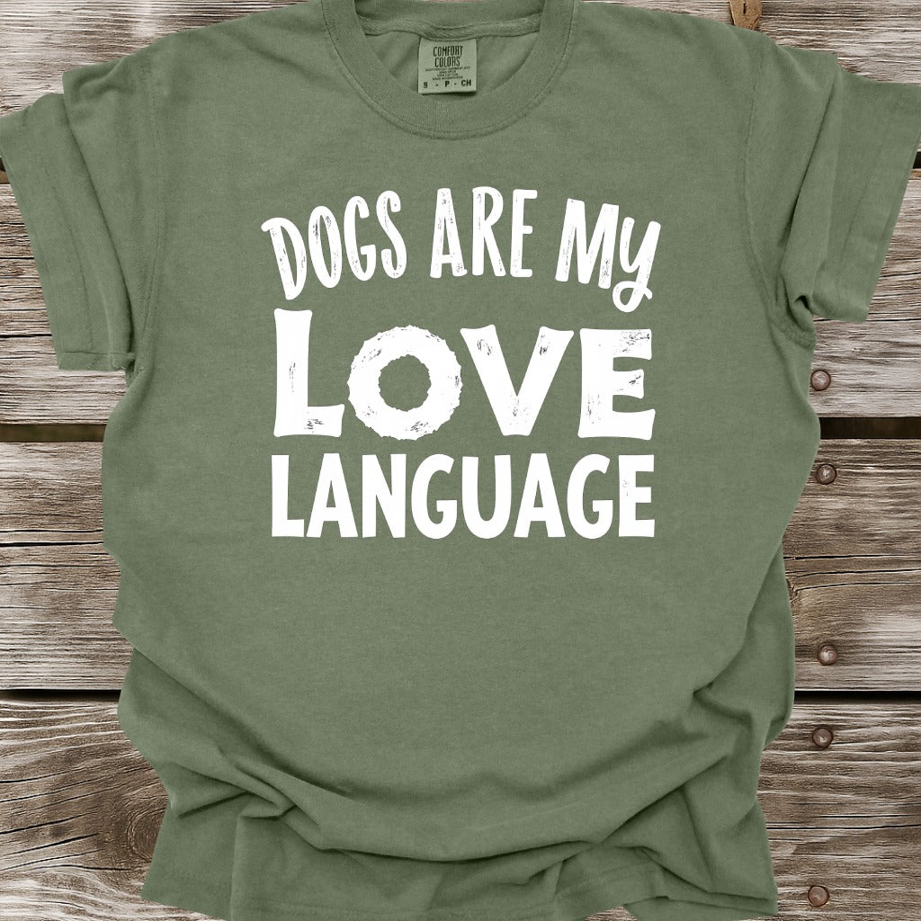 Dogs Are My Love Language T-Shirt