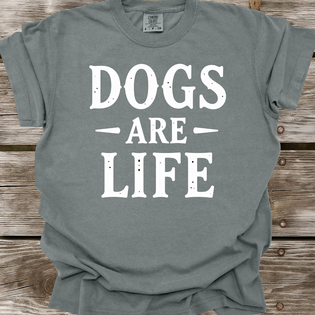 Dogs Are Life T-Shirt