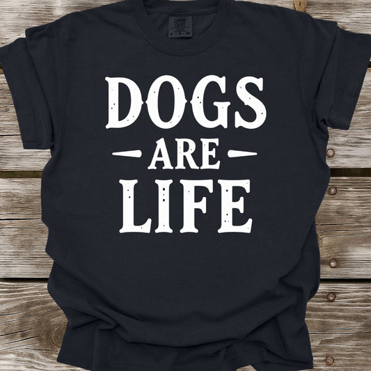 Dogs Are Life T-Shirt