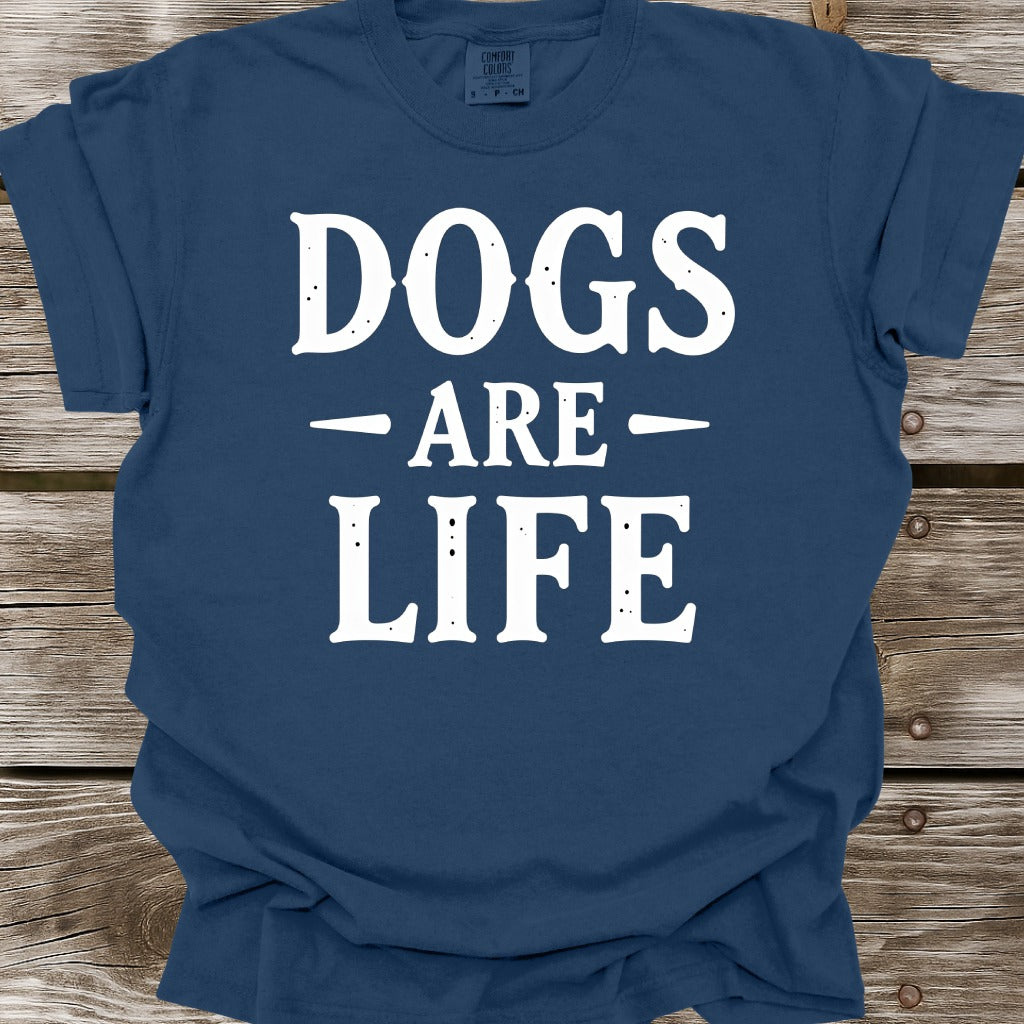 Dogs Are Life T-Shirt