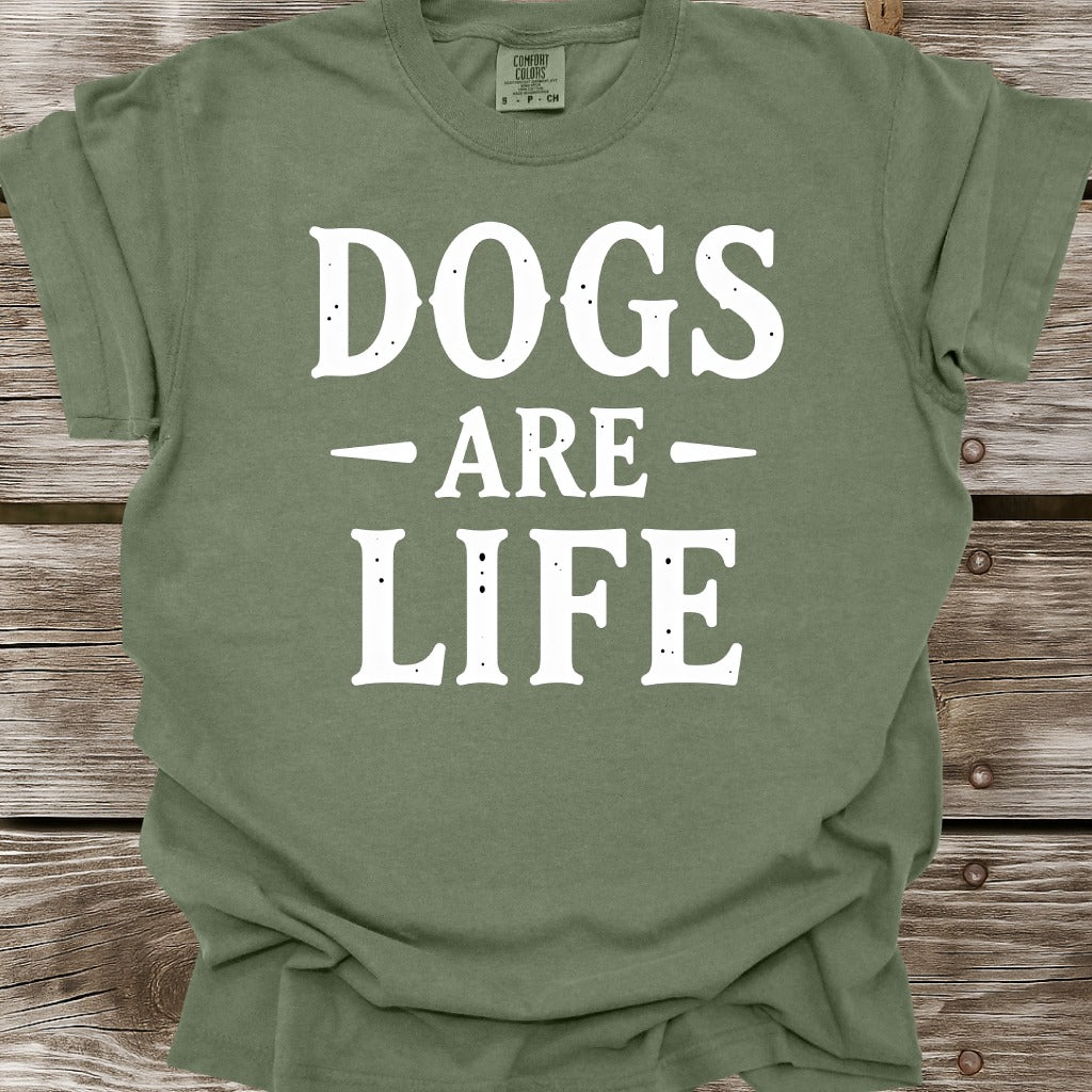 Dogs Are Life T-Shirt