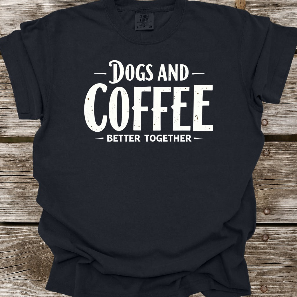 Dogs And Coffee Better Together T-Shirt