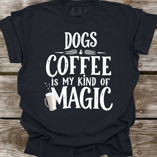 Dogs And Coffee Is My Kind Of Magic T-Shirt
