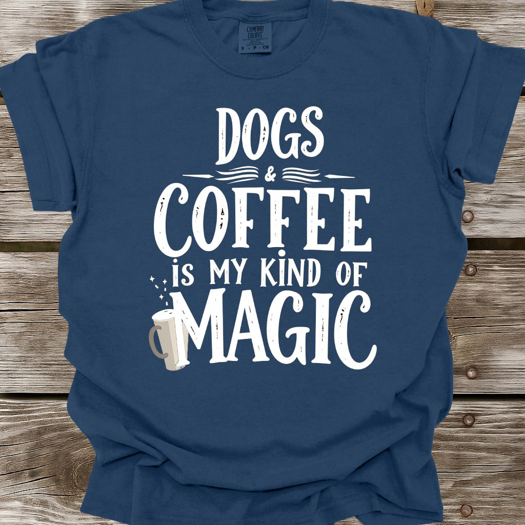 Dogs And Coffee Is My Kind Of Magic T-Shirt
