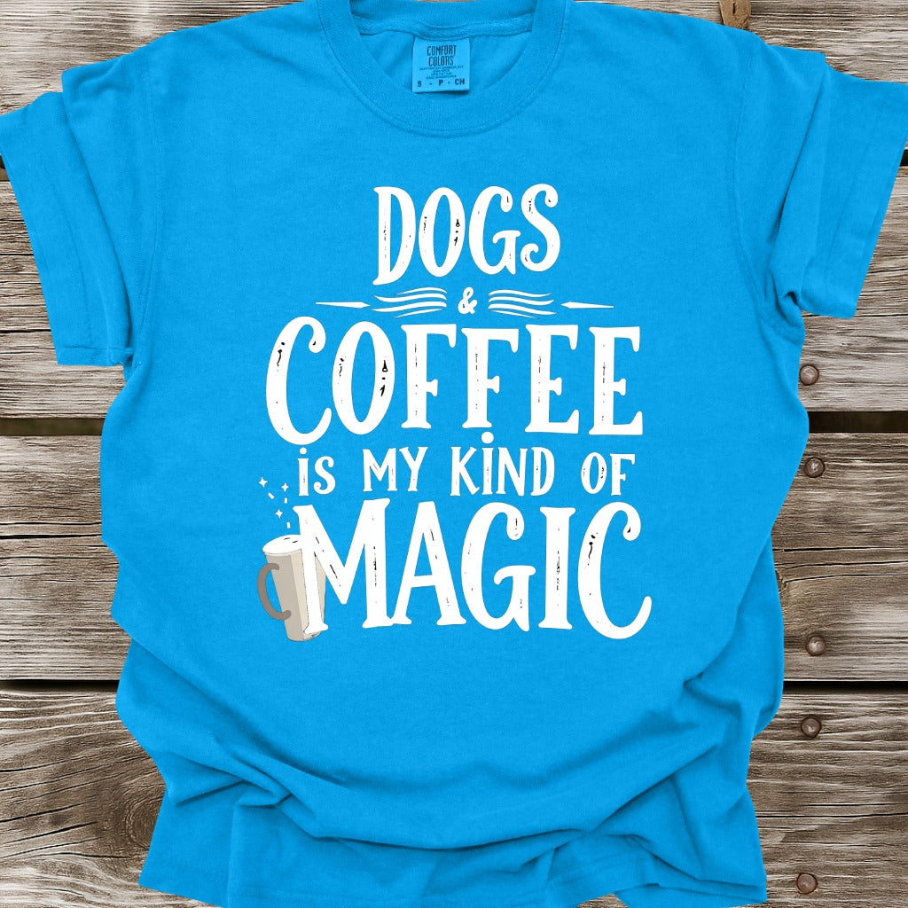 Dogs And Coffee Is My Kind Of Magic T-Shirt