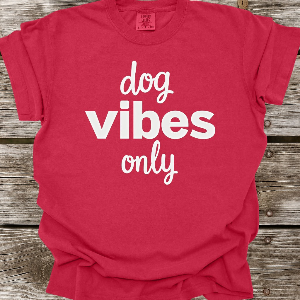 Dog Vibes Only T-Shirt