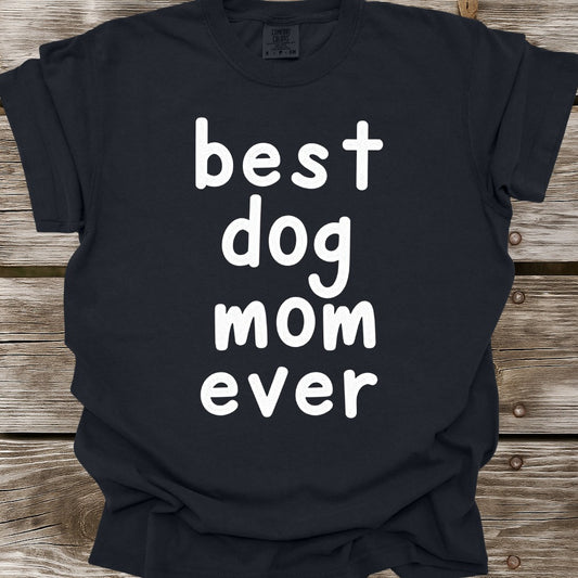 Best Dog Mom Ever T-Shirt