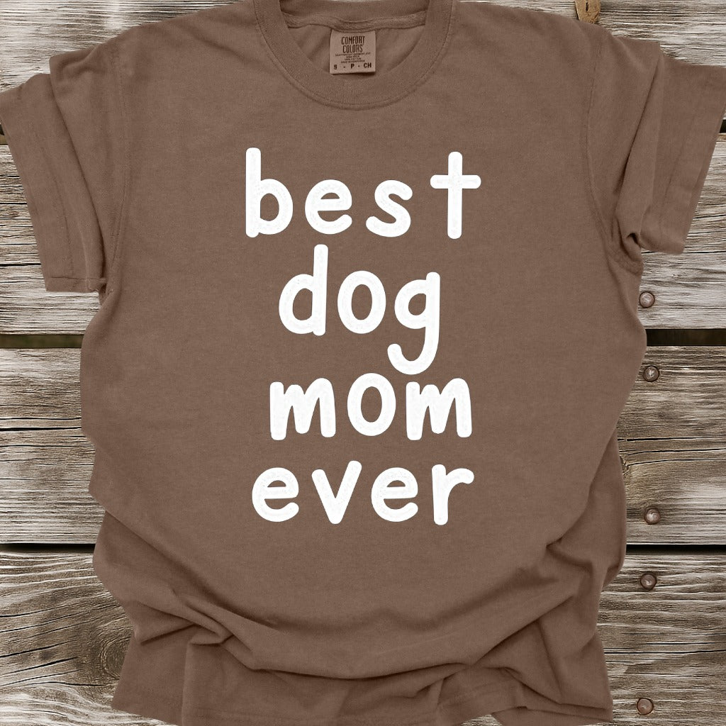 Best Dog Mom Ever T-Shirt
