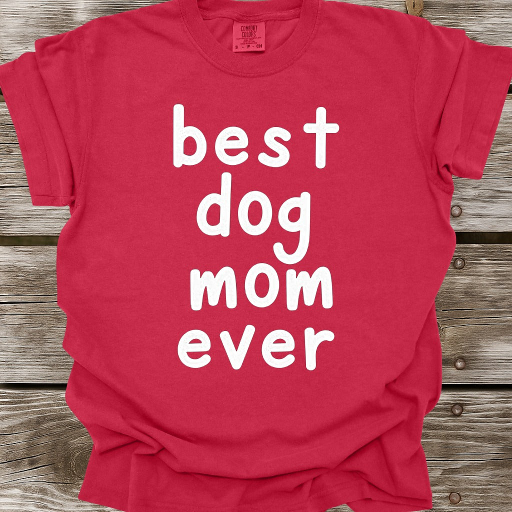 Best Dog Mom Ever T-Shirt
