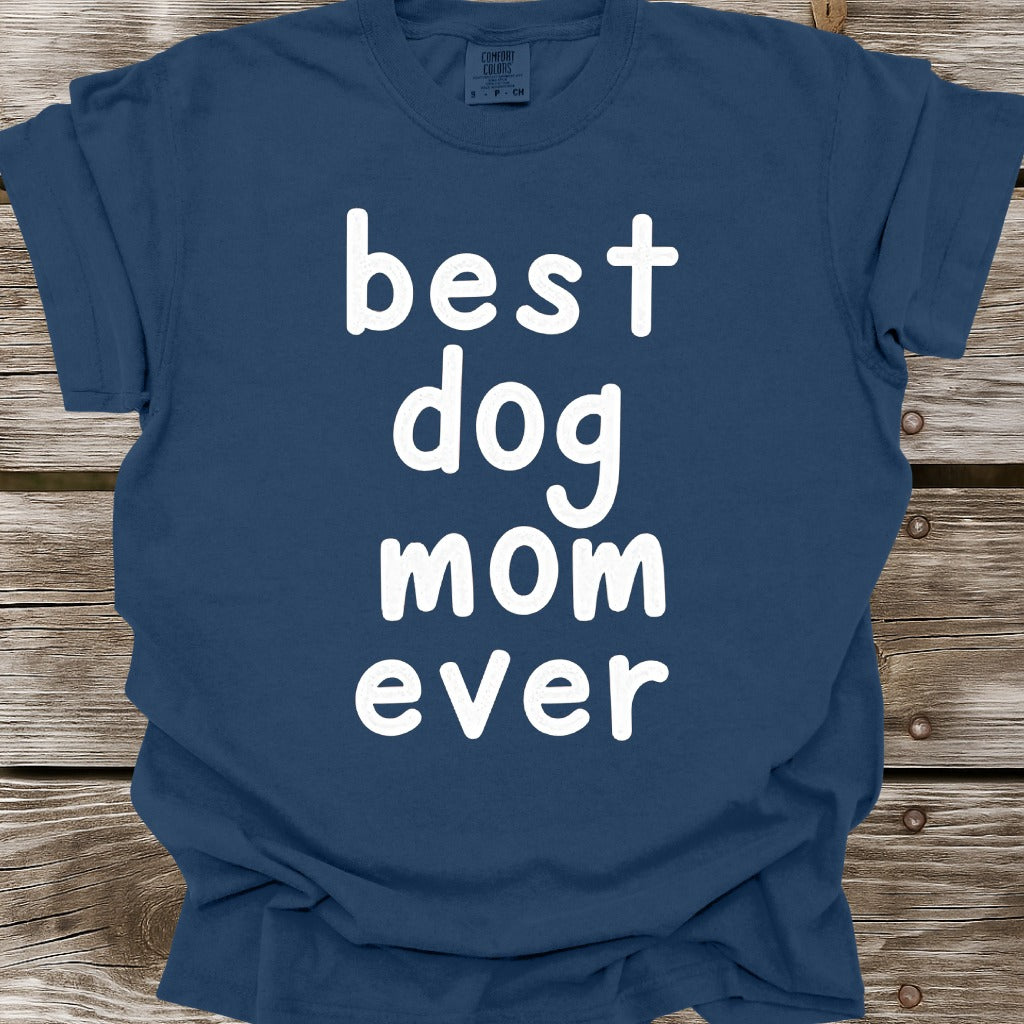 Best Dog Mom Ever T-Shirt