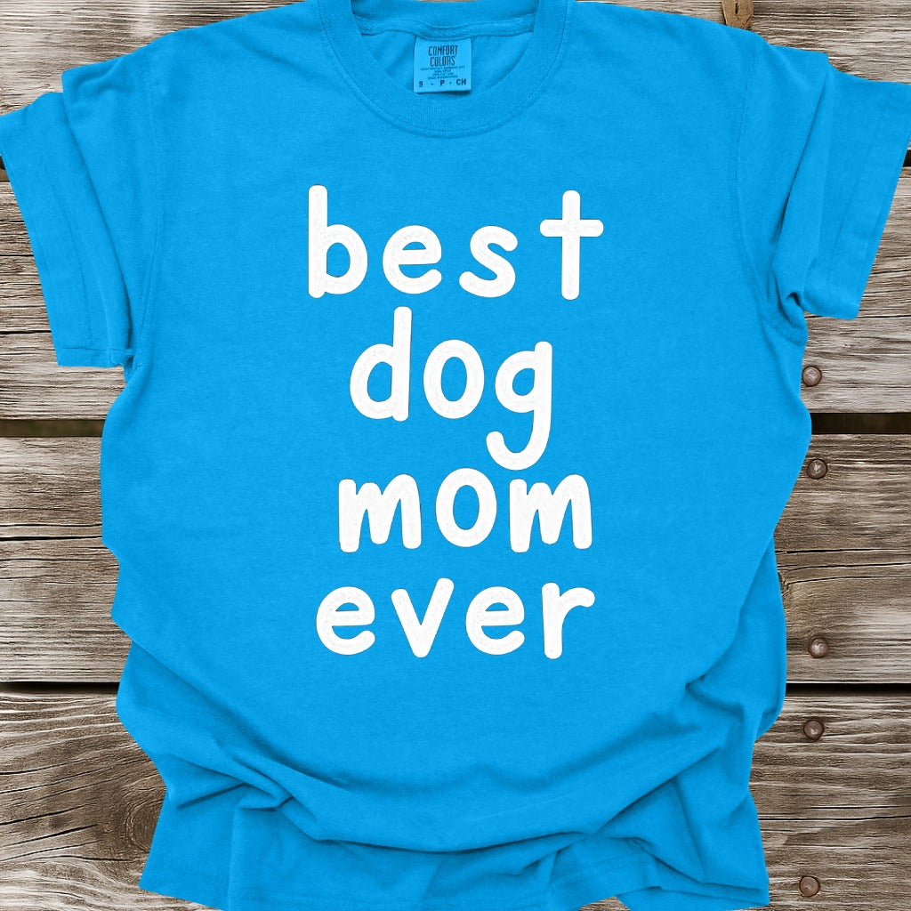 Best Dog Mom Ever T-Shirt