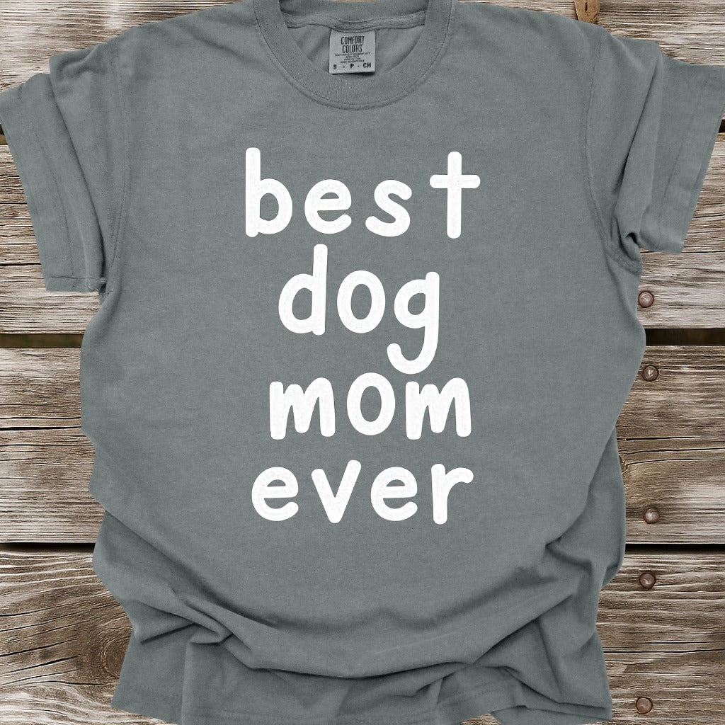 Best Dog Mom Ever T-Shirt