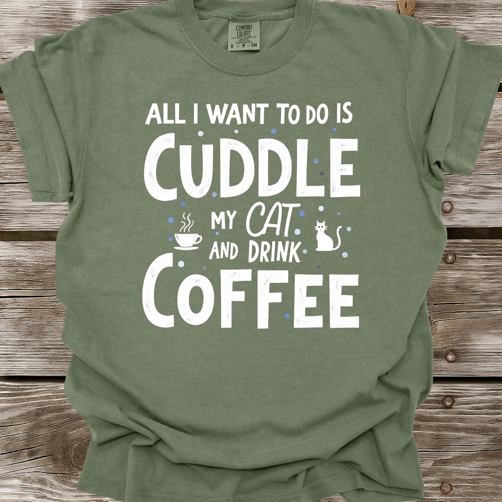 Cuddle My Cat And Drink Coffee T-Shirt