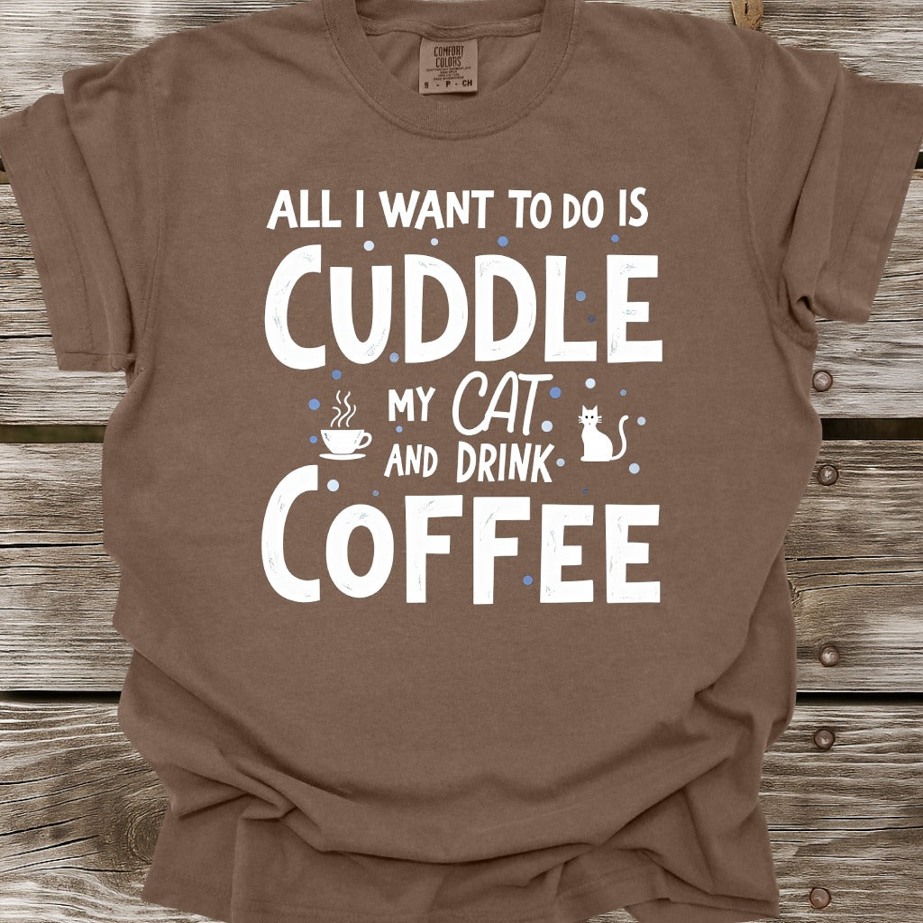 Cuddle My Cat And Drink Coffee T-Shirt