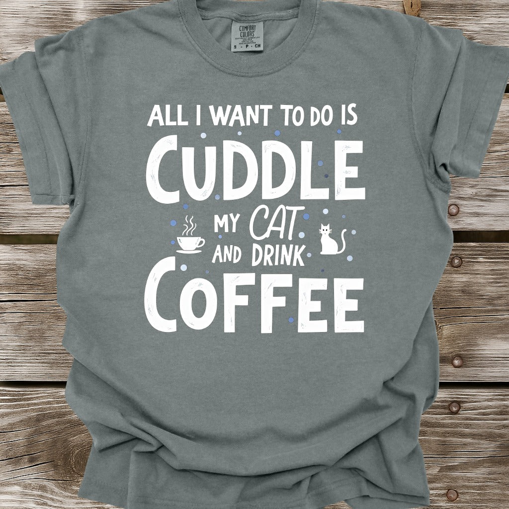 Cuddle My Cat And Drink Coffee T-Shirt