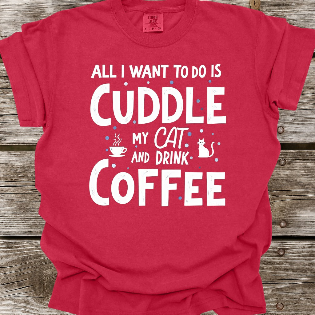 Cuddle My Cat And Drink Coffee T-Shirt