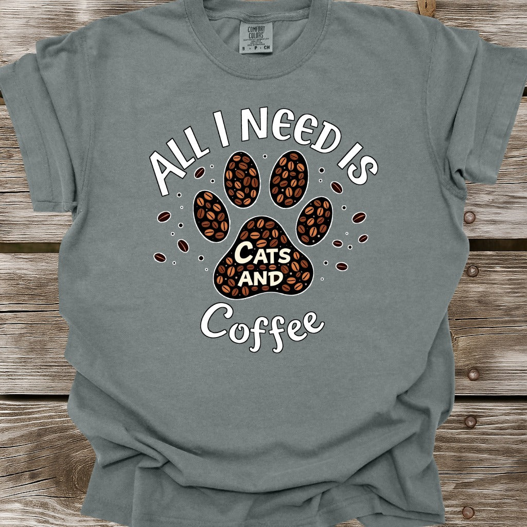 All I Need Is Cats And Coffee T-Shirt