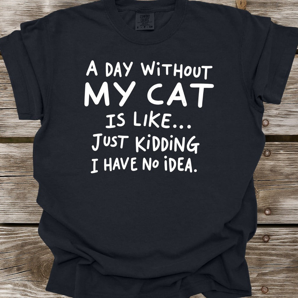 A Day Without My Cat T-Shirt