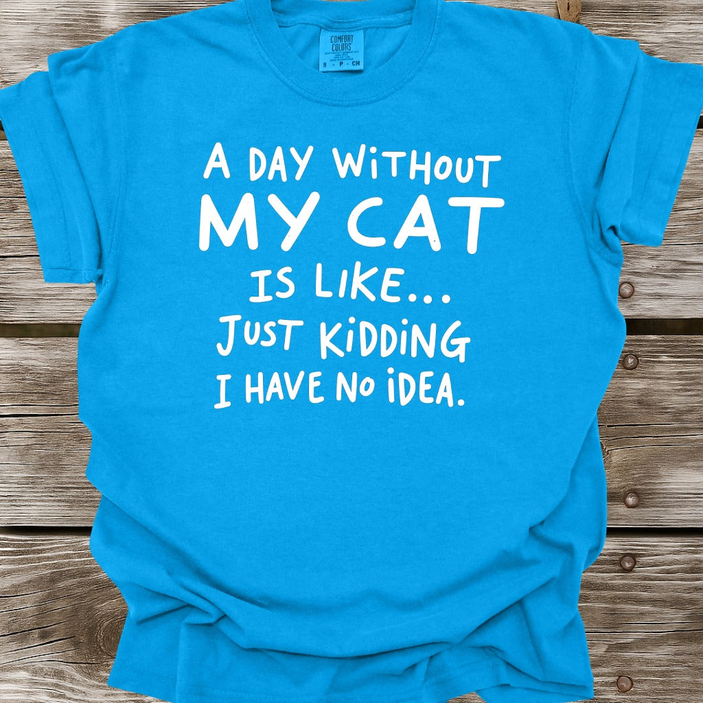 A Day Without My Cat T-Shirt