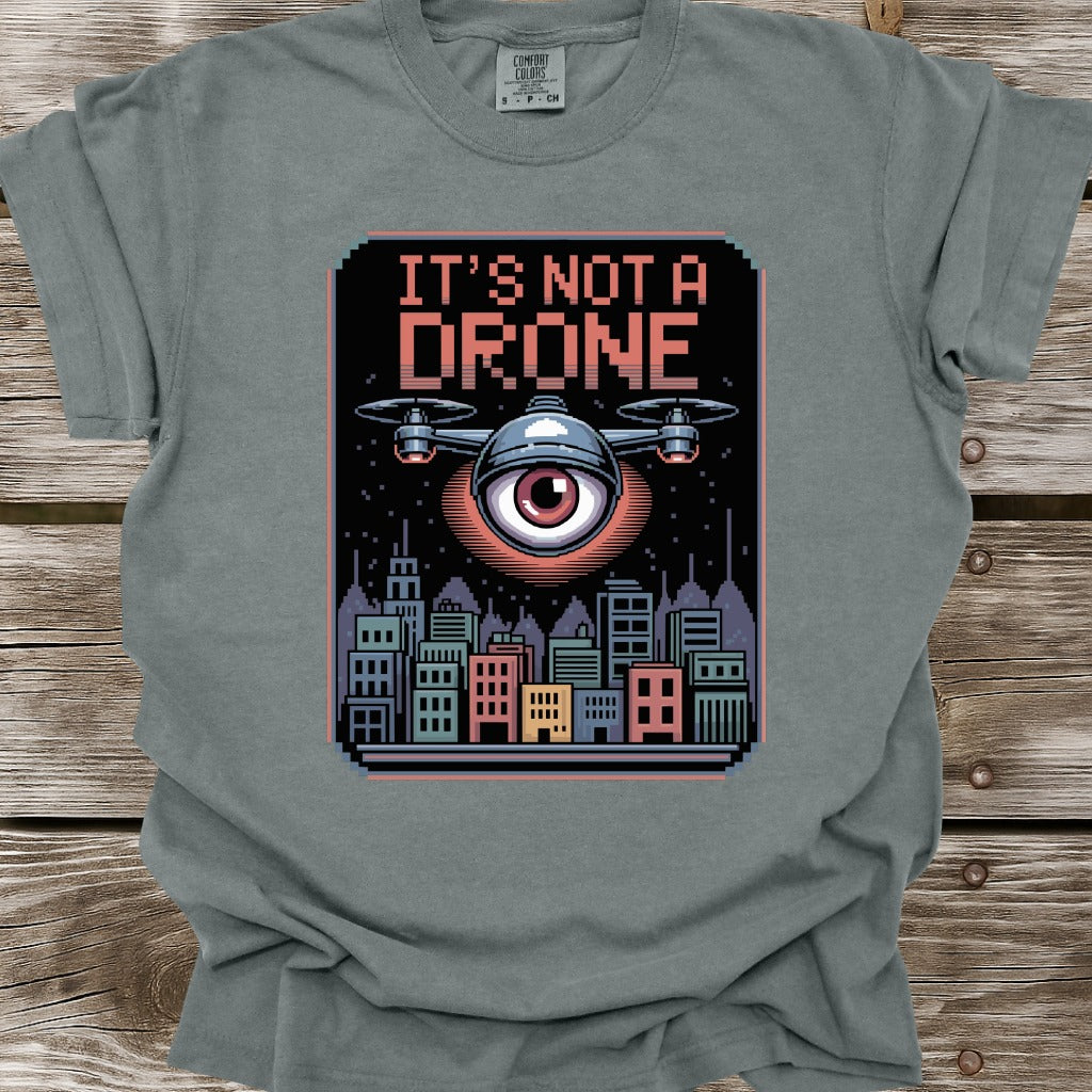 It's Not A Drone T-Shirt