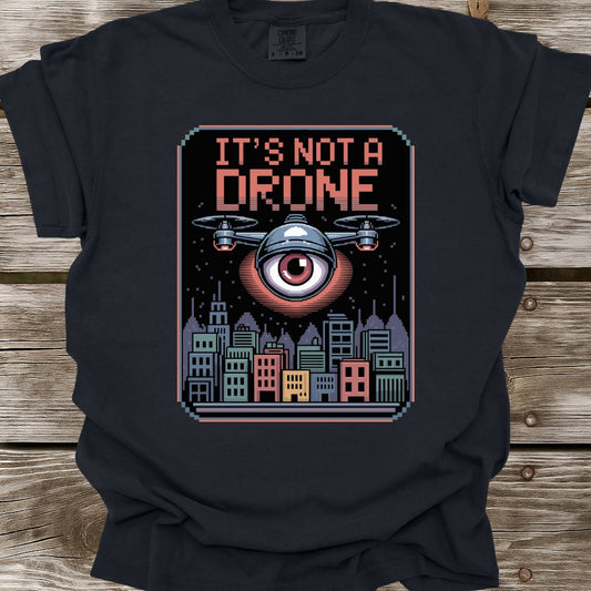 It's Not A Drone T-Shirt
