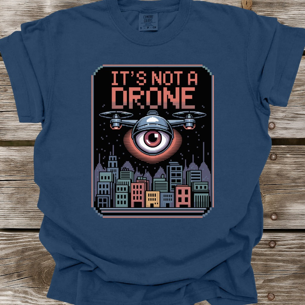 It's Not A Drone T-Shirt