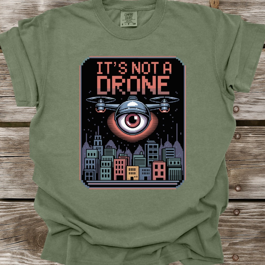 It's Not A Drone T-Shirt