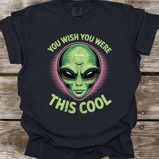 You Wish You Were This Cool T-Shirt