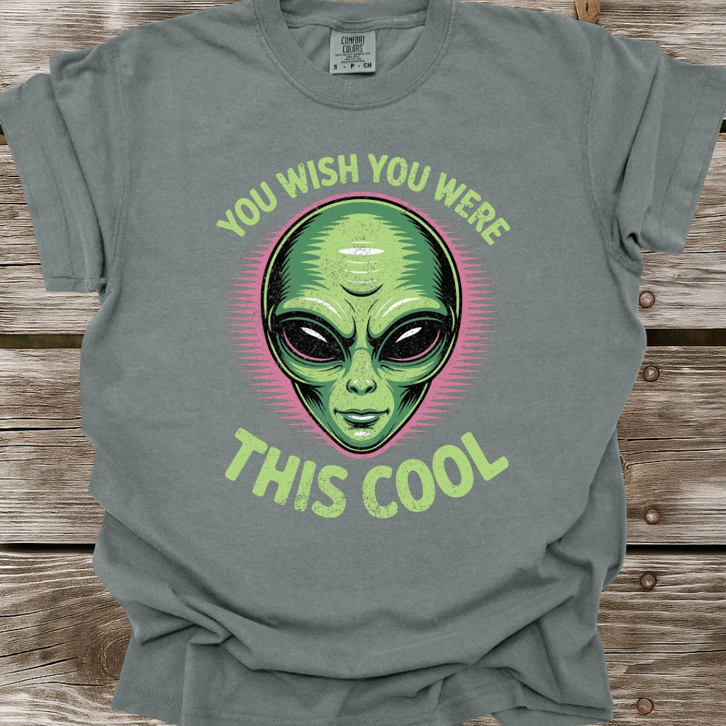You Wish You Were This Cool T-Shirt