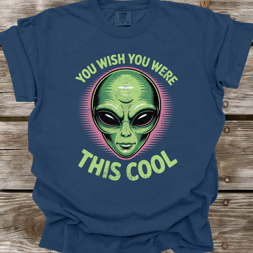 You Wish You Were This Cool T-Shirt