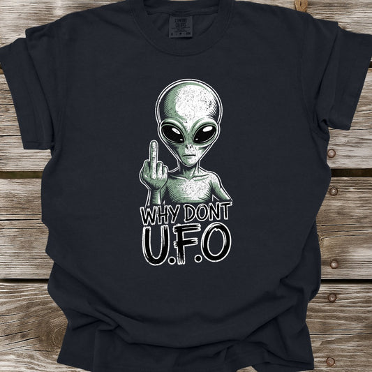 Why Don't U.F.O T-Shirt