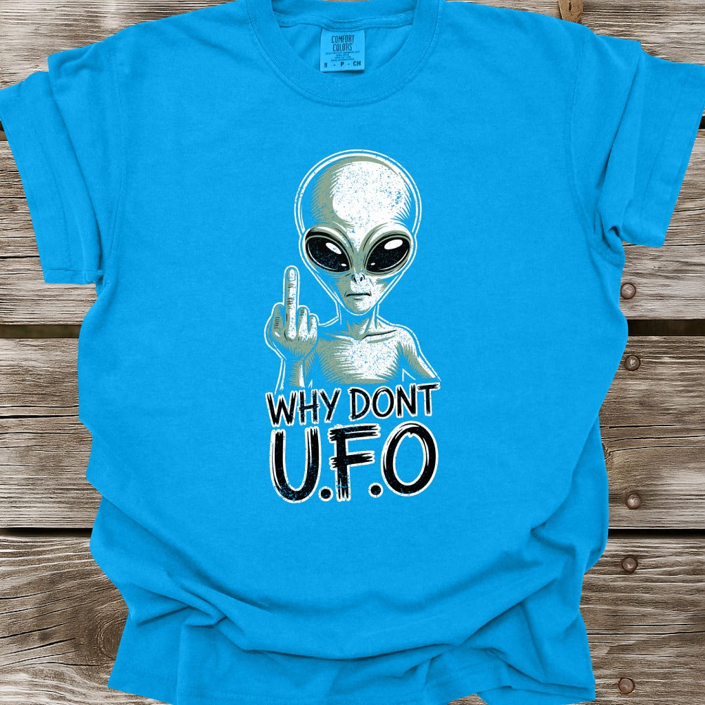 Why Don't U.F.O T-Shirt