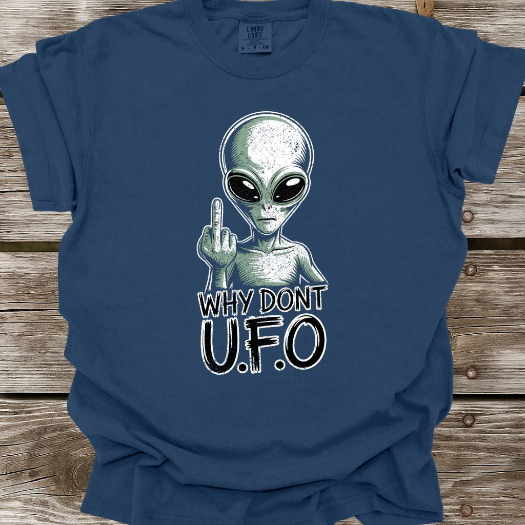 Why Don't U.F.O T-Shirt