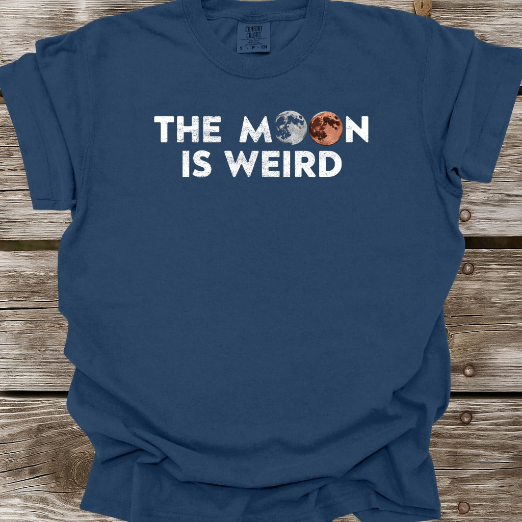The Moon Is Weird T-Shirt