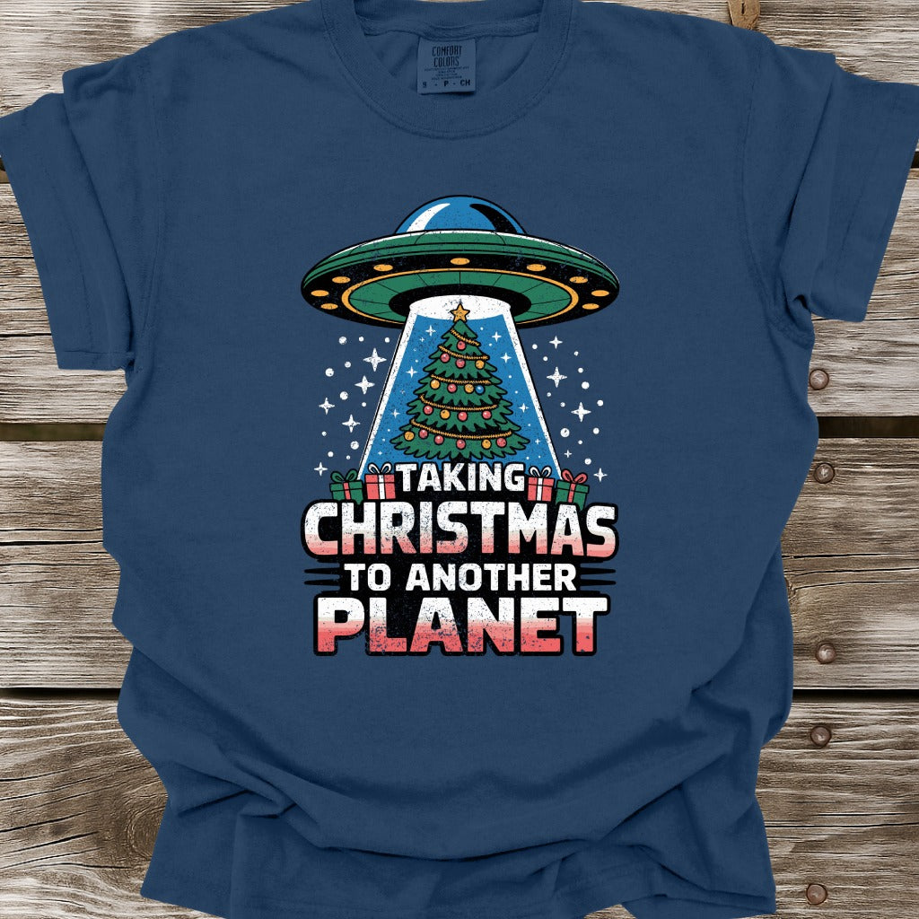 Taking Christmas To Another Planet T-Shirt