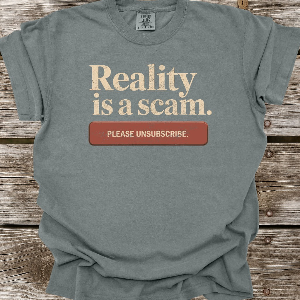 Reality Is A Scam T-Shirt