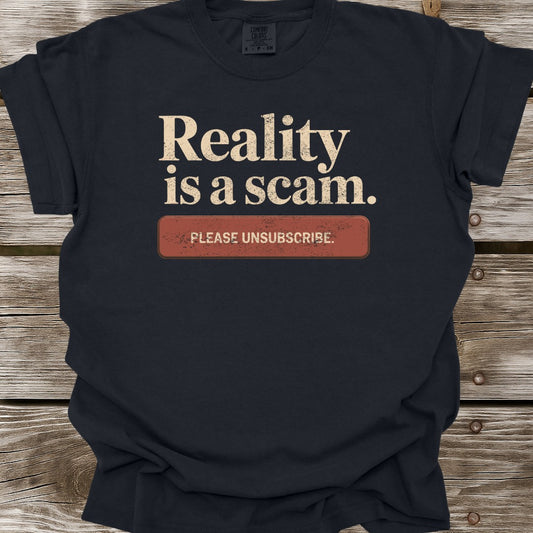 Reality Is A Scam T-Shirt