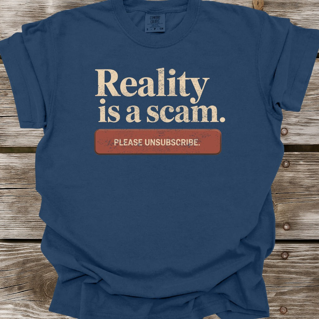 Reality Is A Scam T-Shirt