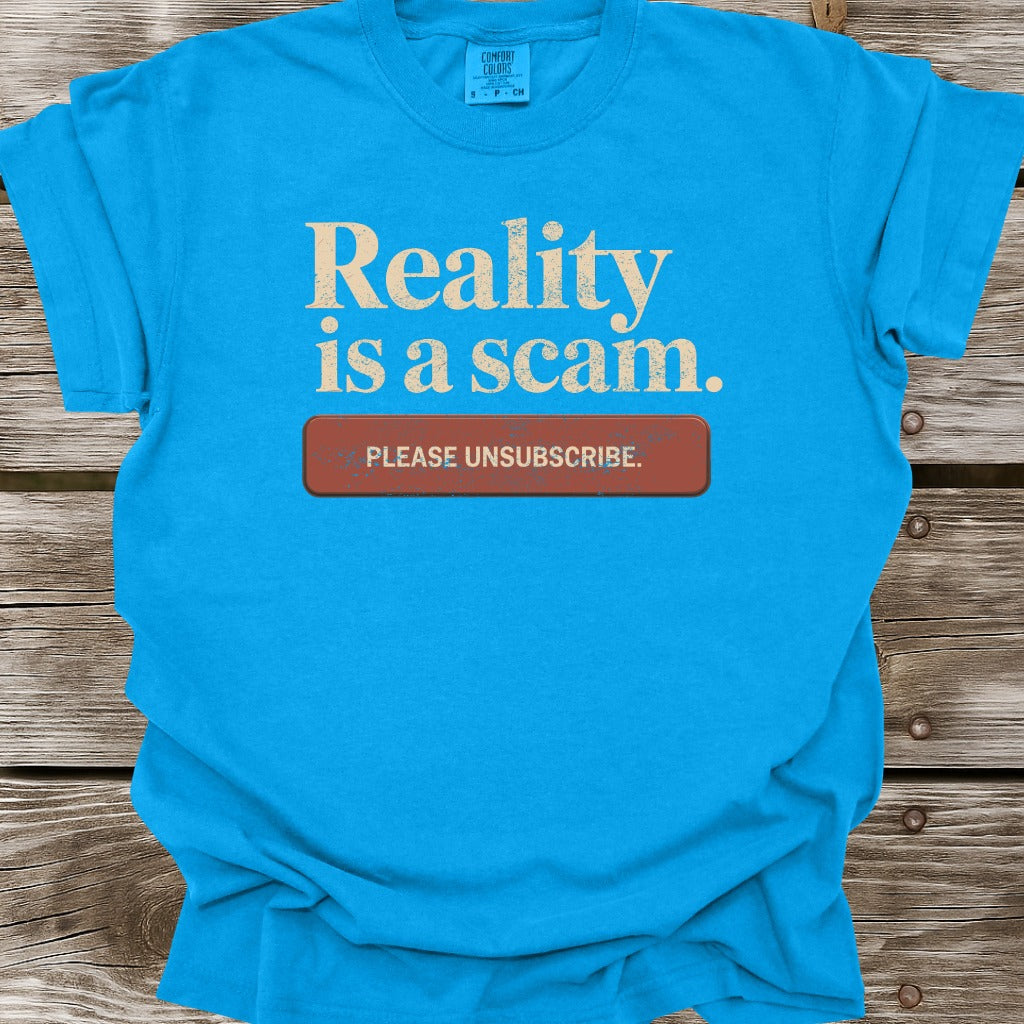 Reality Is A Scam T-Shirt