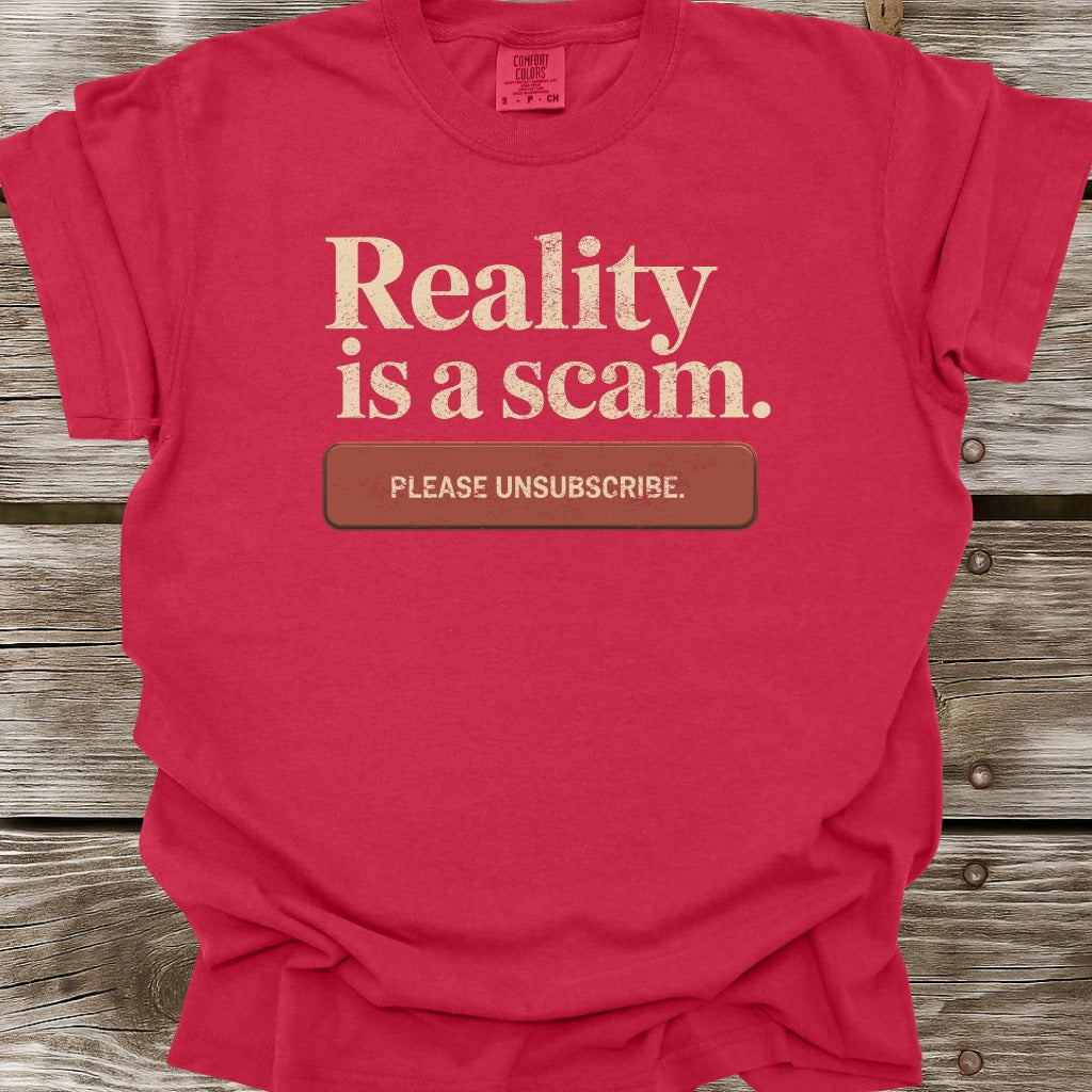 Reality Is A Scam T-Shirt